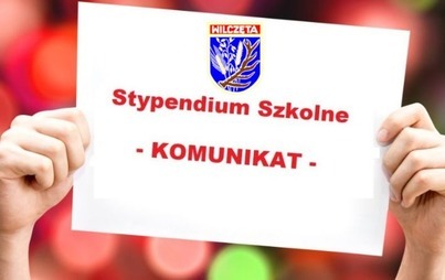 Zdjęcie do STYPENDIA SZKOLNE - KOMUNIKAT