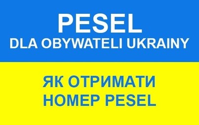 Zdjęcie do Wnioski o nadanie numeru PESEL w związku z działaniami wojennymi na Ukrainie / Заявки на надання номера PESEL 