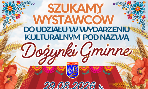 Zdjęcie do POSZUKUJEMY WYSTAWC&Oacute;W DO UDZIAŁU W DOŻYNKACH GMINNYCH